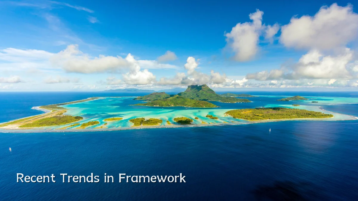 Recent Trends in Framework